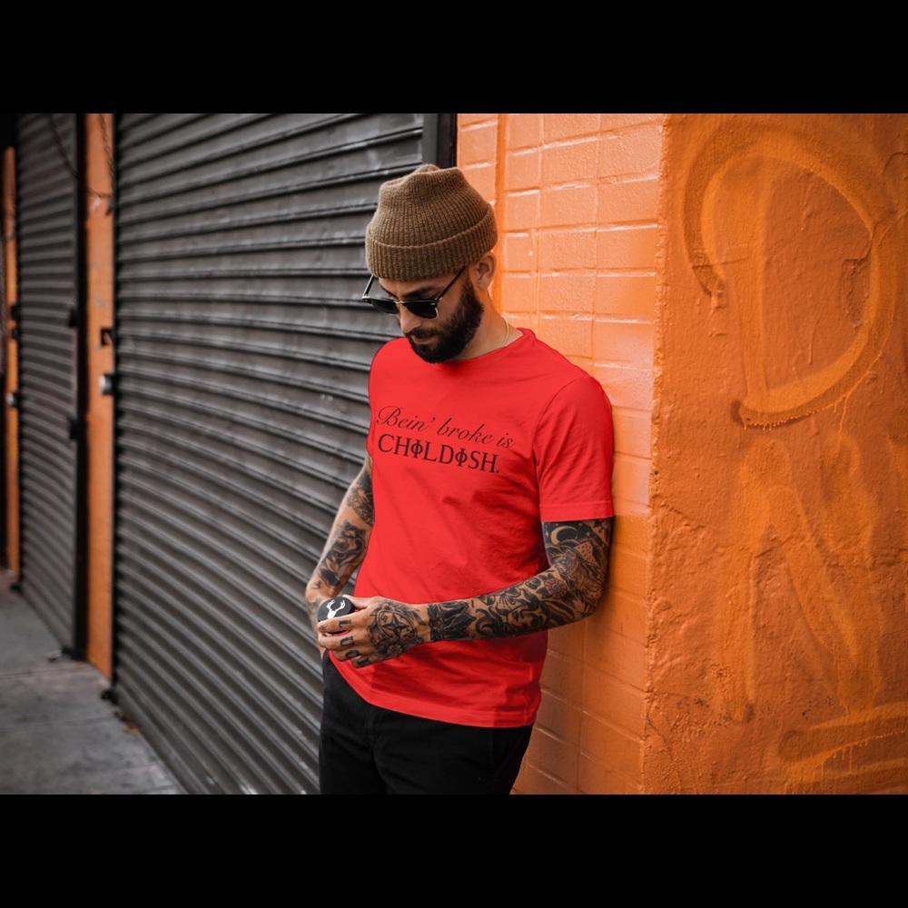 Being broke is Childish T-shirt’s